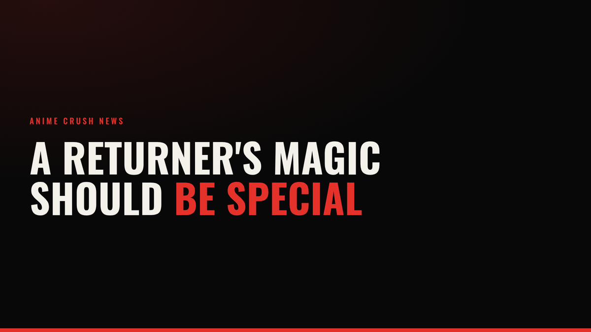 A Returner's Magic Should Be Special — Anime Crush Anime News