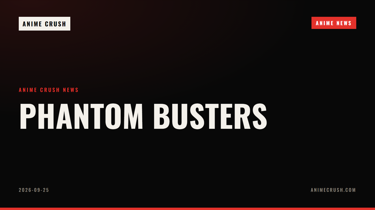 Phantom Busters — Anime Crush Anime News